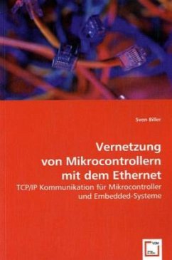 Vernetzung von Mikrocontrollern mit dem Ethernet - Biller, Sven