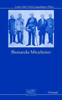 Bismarcks Mitarbeiter - Gall, Lothar / Lappenküper, Ulrich (Hrsg.)