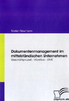 Dokumentenmanagement im mittelständischen Unternehmen - Neumann, Torsten