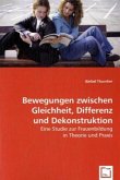 Bewegungen zwischen Gleichheit, Differenz und Dekonstruktion