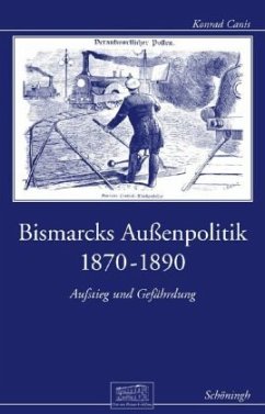 Bismarcks Außenpolitik 1870 bis 1890 - Canis, Konrad