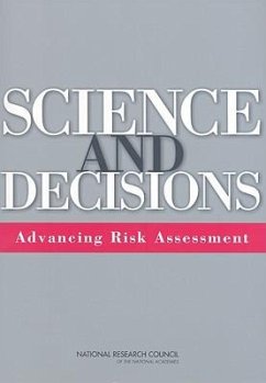 Science and Decisions - National Research Council; Division On Earth And Life Studies; Board on Environmental Studies and Toxicology; Committee on Improving Risk Analysis Approaches Used by the U S EPA