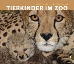 Tierkinder im Zoo - Reich, Jürgen;Nagel, Udo