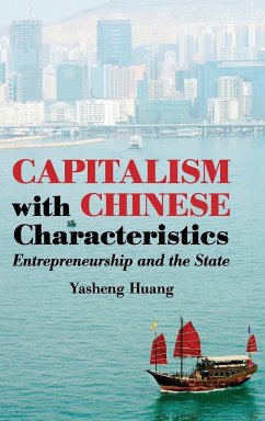 Capitalism with Chinese Characteristics - Huang, Yasheng (Massachusetts Institute of Technology)