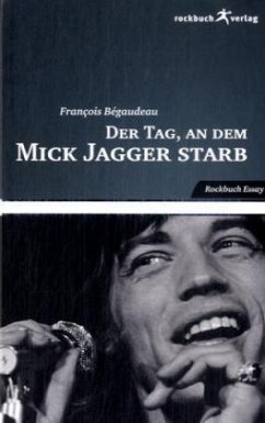 Der Tag, an dem Mick Jagger starb - Bégaudeau, François