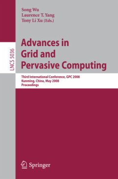 Advances in Grid and Pervasive Computing - Wu, Song / Yang, Laurence T. / Xu, Tony Li (eds.)