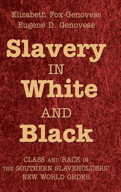 Slavery in White and Black - Fox-Genovese, Elizabeth