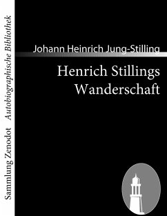 Henrich Stillings Wanderschaft - Jung-Stilling, Johann H.
