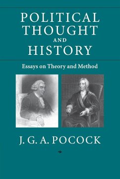 Political Thought and History - Pocock, J. G .A. (The Johns Hopkins University)