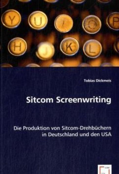 Sitcom Screenwriting - Dickmeis, Tobias