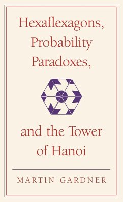 Hexaflexagons, Probability Paradoxes, and the Tower of Hanoi - Gardner, Martin