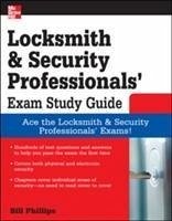 Locksmith and Security Professionals' Exam Study Guide - Phillips, Bill