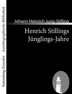 Henrich Stillings Jünglings-Jahre - Jung-Stilling, Johann H.
