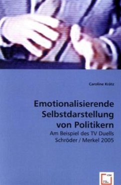 Emotionalisierende Selbstdarstellung von Politikern - Krätz, Caroline