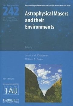 Astrophysical Masers and Their Environments: Proceedings of the 242th Symposium of the International Astronomical Union Held in Alice Springs, Austral - Chapman, Jessica / Baan, Willem (eds.)