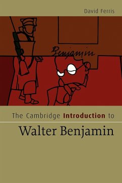 The Cambridge Introduction to Walter Benjamin - Ferris, David S.