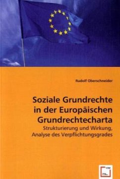Soziale Grundrechte in der Europäischen Grundrechtecharta - Oberschneider, Rudolf