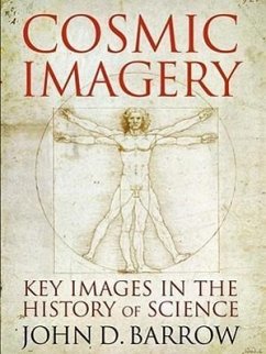 Cosmic Imagery: Key Images in the History of Science - Barrow, John D.