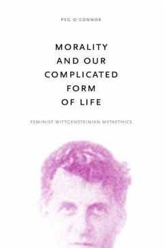 Morality and Our Complicated Form of Life - O'Connor, Peg