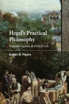 Hegel's Practical Philosophy - Pippin, Robert B. (University of Chicago)