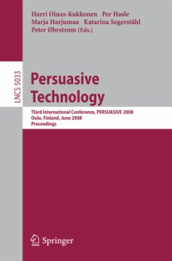 Persuasive Technology - Oinas-Kukkonen, Harri / Hasle, Per / Harjumaa, Marja / Segerståhl, Katarina / Øhrstrøm, Peter (Bearb.)
