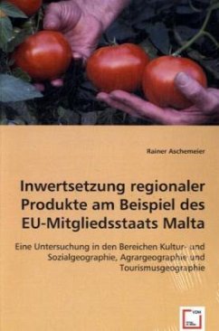 Inwertsetzung regionaler Produkte am Beispiel des EU-Mitgliedsstaats Malta - Aschemeier, Rainer