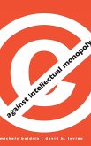 Against Intellectual Monopoly