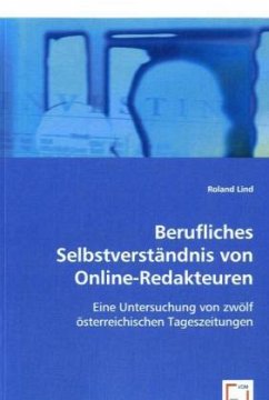 Berufliches Selbstverständnis von Online-Redakteuren - Lind, Roland