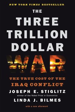 Three Trillion Dollar War - Bilmes, Linda J; Stiglitz, Joseph E