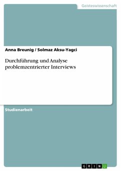 Durchführung und Analyse problemzentrierter Interviews - Aksu-Yagci, Solmaz; Breunig, Anna