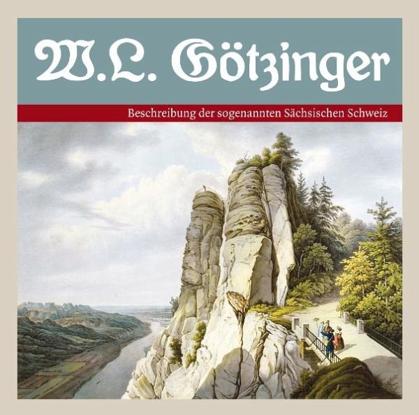 Beschreibung der sogenannten Sächsischen Schweiz Beschreibung der sogenannten Sächsischen Schweiz