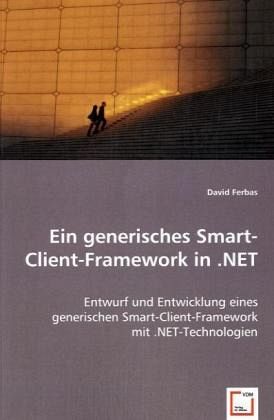 Ein generisches Smart-Client-Framework in .NET Ein generisches Smart-Client-Framework in .NET