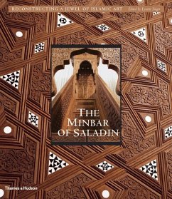 The Minbar of Saladin: Reconstructing a Jewel of Islamic Art - Singer, Lynette