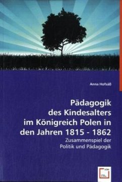Pädagogik des Kindesalters im Königreich Polen in den Jahren 1815 - 1862 - Hofsäß, Anna