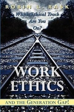 Work Ethics and the Generation Gap!: Which Ethical Track Are You On?