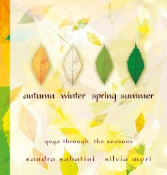 Autumn, Winter, Spring, Summer: Yoga Through the Seasons - Sabatini, Sandra; Mori, Silvia