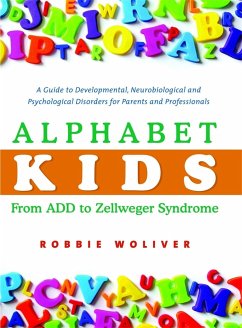 Alphabet Kids: From ADD to Zellweger Syndrome - Woliver, Robbie