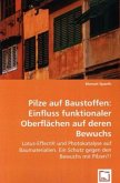 Pilze auf Baustoffen: Einfluss funktionaler Oberflächen auf deren Bewuchs