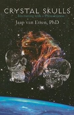 Crystal Skulls: Interacting with a Phenomenon - Etten, Jaap van