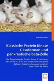 Klassische Protein Kinase C Isoformen und pankreatische beta-Zelle