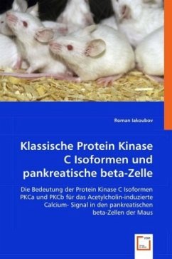 Klassische Protein Kinase C Isoformen und pankreatische beta-Zelle - Iakoubov, Roman