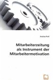 Mitarbeiterzeitung als Instrument der Mitarbeitermotivation