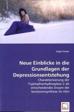 Neue Einblicke in die Grundlagen der Depressionsentstehung - Tenner, Katja