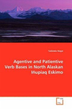 Agentive and Patientive Verb Bases in North Alaskan Inupiaq Eskimo - Nagai, Tadataka