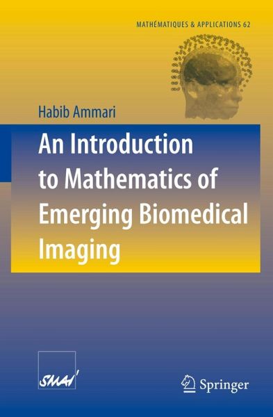 An Introduction to Mathematics of Emerging Biomedical Imaging An Introduction to Mathematics of Emerging Biomedical Imaging