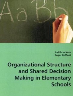 Organizational Structure and Shared Decision Making in Elementary Schools - Jackson, Judith;DeMont, Roger