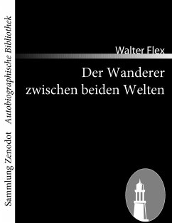 Der Wanderer zwischen beiden Welten - Flex, Walter