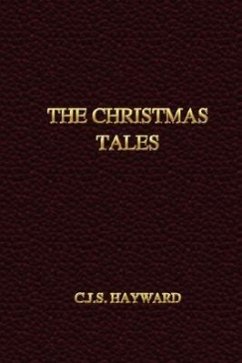 The Christmas Tales - Hayward, C. J. S.