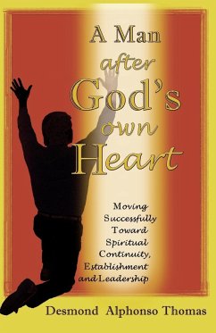 A Man After God's Own Heart - Thomas, Desmond A.