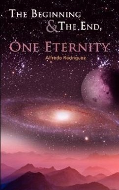The Beginning and The End, One Eternity - Rodriguez, Alfredo